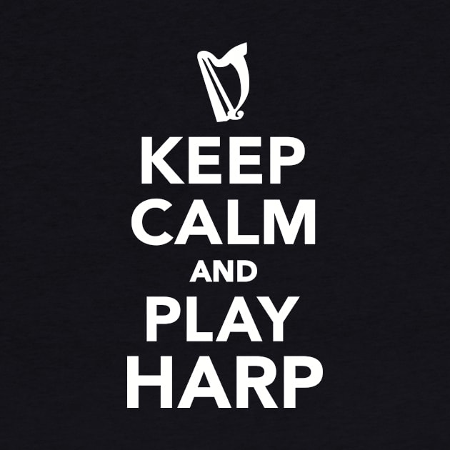 Keep calm and play Harp by Designzz